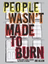 People Wasn't Made to Burn (eBook): A True Story of Housing, Race, and Murder in Chicago